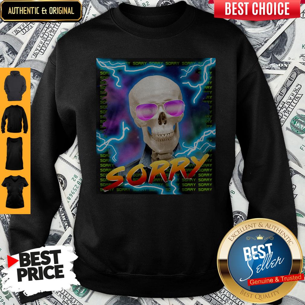 Sorry Shirt By Da Share Z0ne Shirt