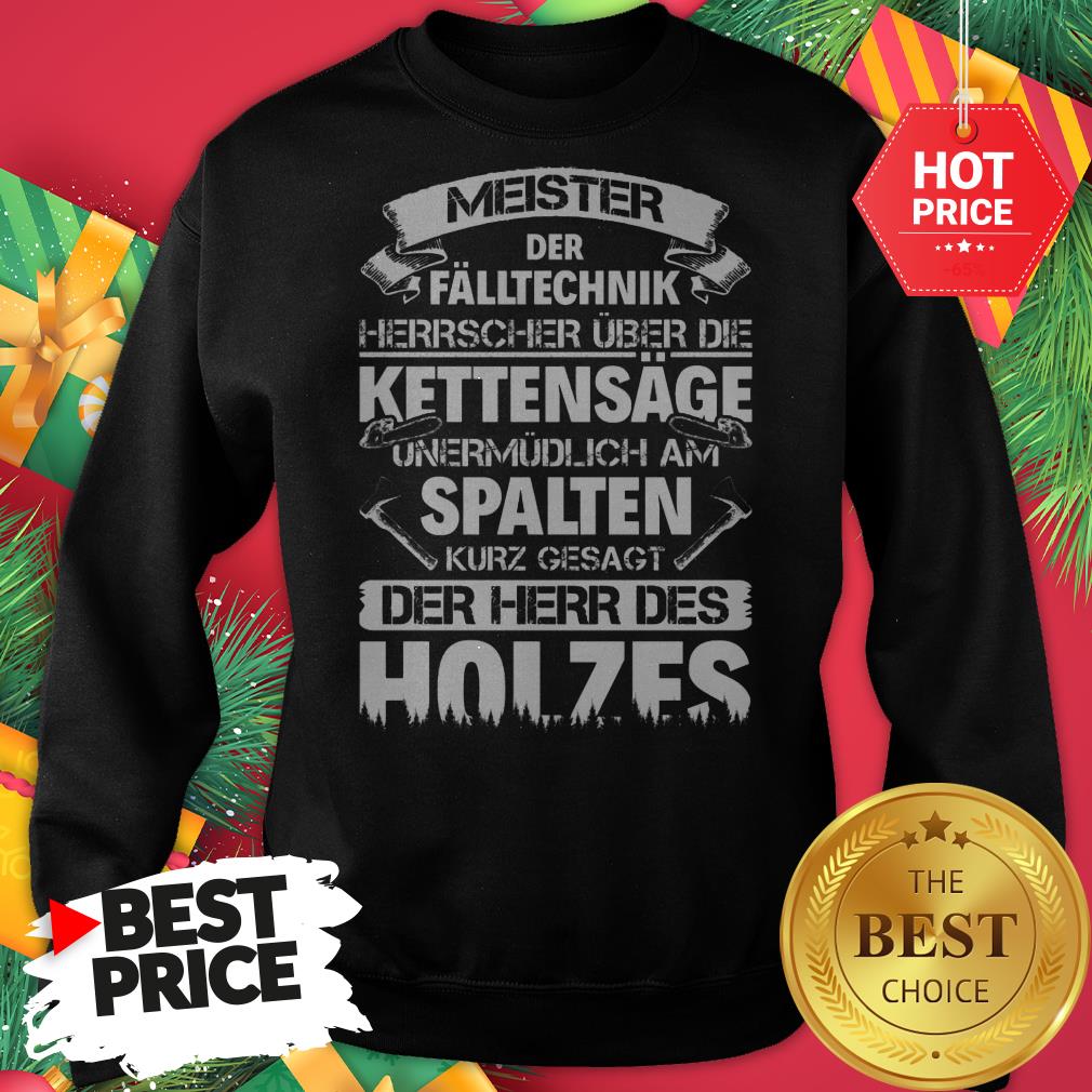 Spalten Kurz Gesagt Der Herr Des Holzes Shirt