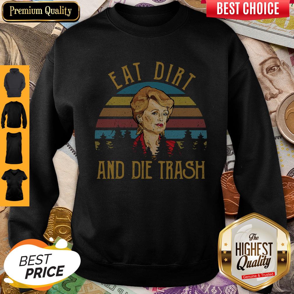 Special Blanche Devereaux Eat Dirt And Die Trash Vintage Shirt