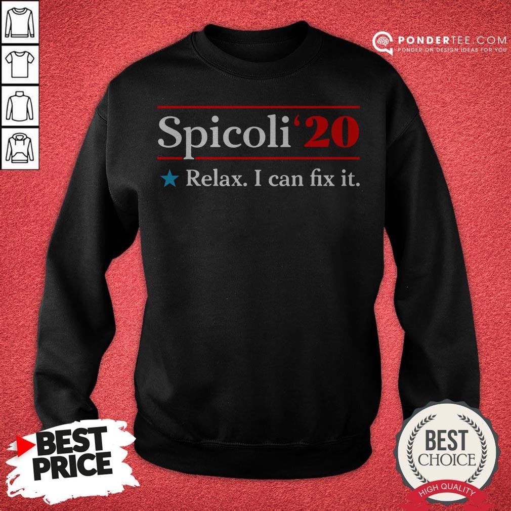 Spicoli 2020 Relax I Can Fix It Shirt