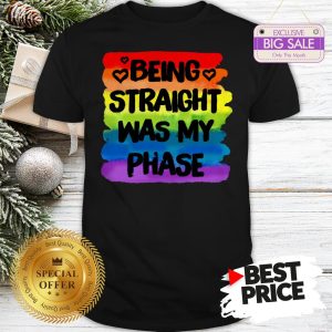 Beautiful LGBT Being Straight Was My Phase Shirt