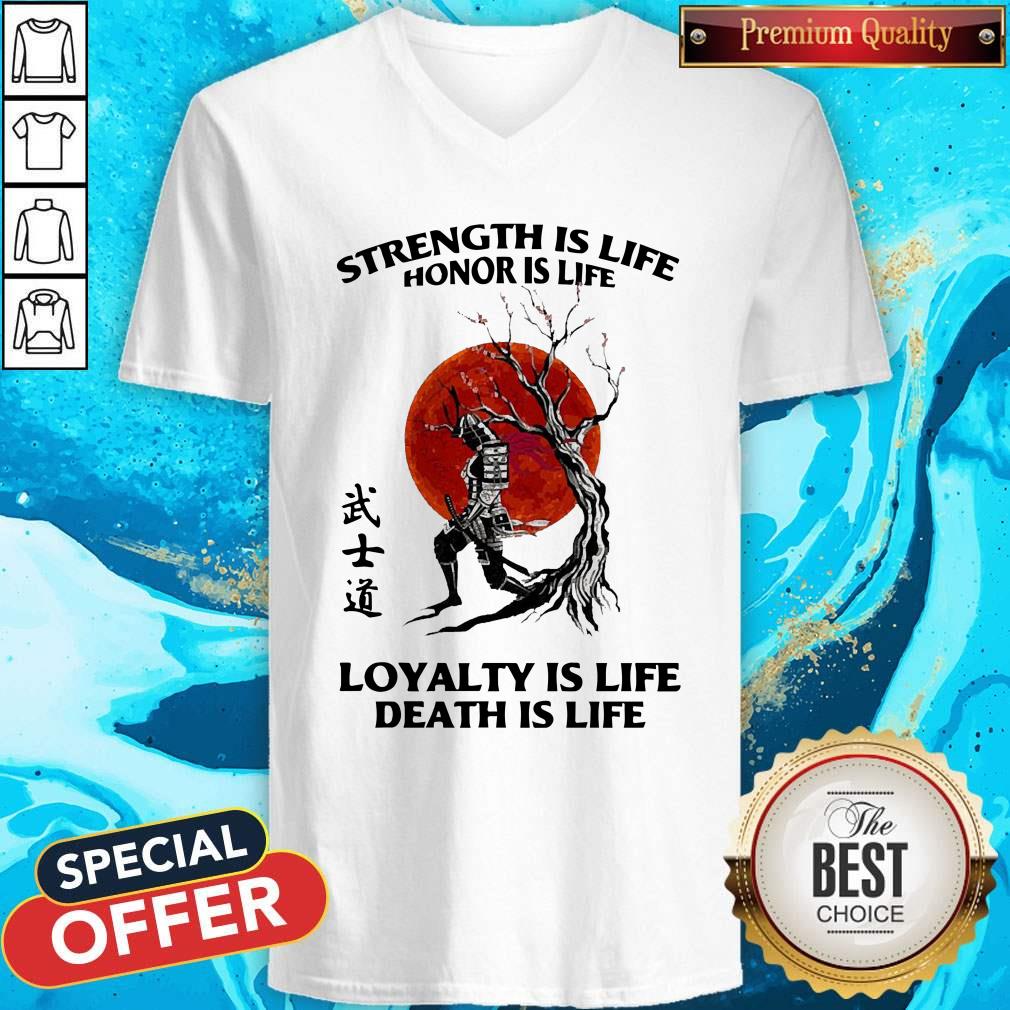 Strength Is Life Honor Is Life Loyalty Is Life Death Is Life Shirt