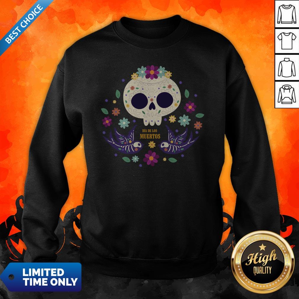 Sugar Skull Flowers Day Of The Dead Dia De Los Mueros Shirt