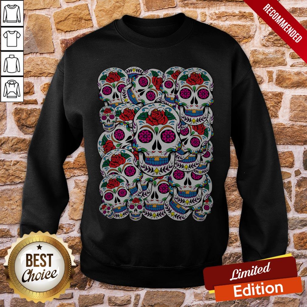 Sugar Skulls Galore Day Of The Dead Shirt