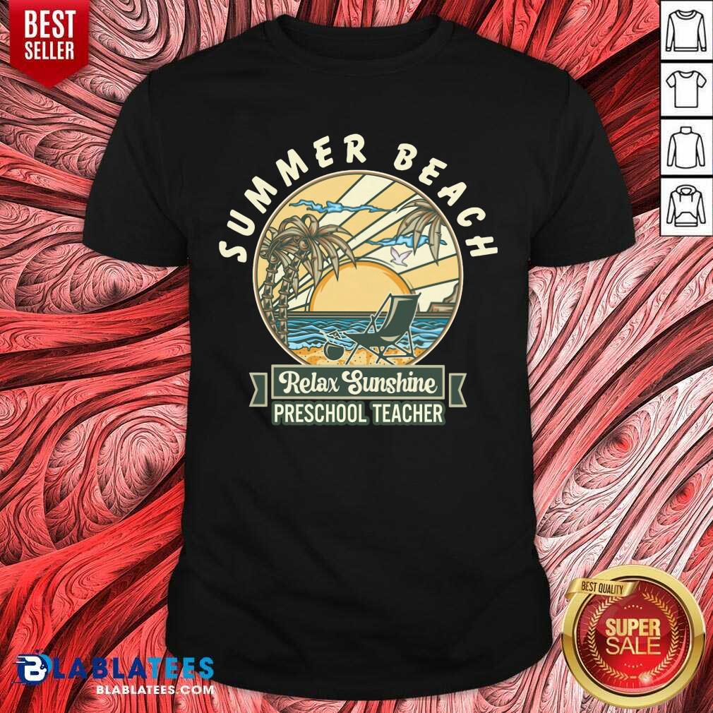 Summer Beach Relax Sunshine Preschool Teacher Vintage Shirt