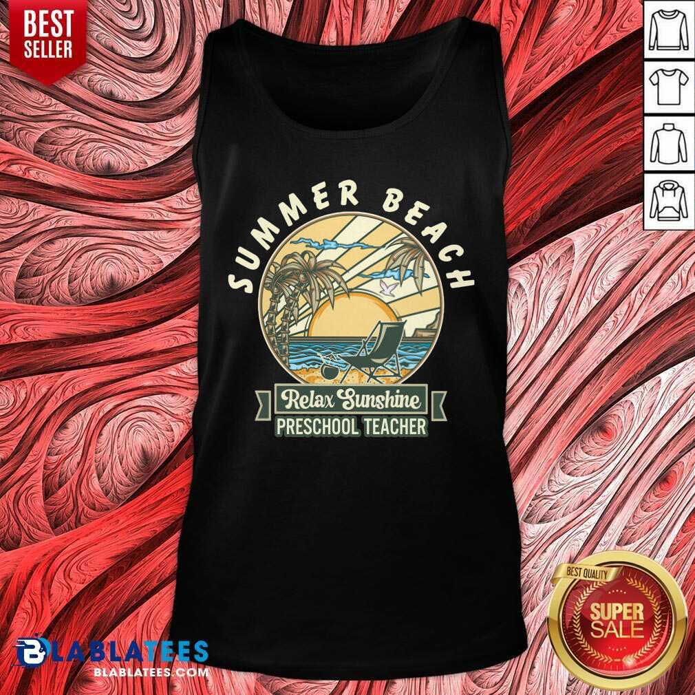 Summer Beach Relax Sunshine Preschool Teacher Vintage Shirt