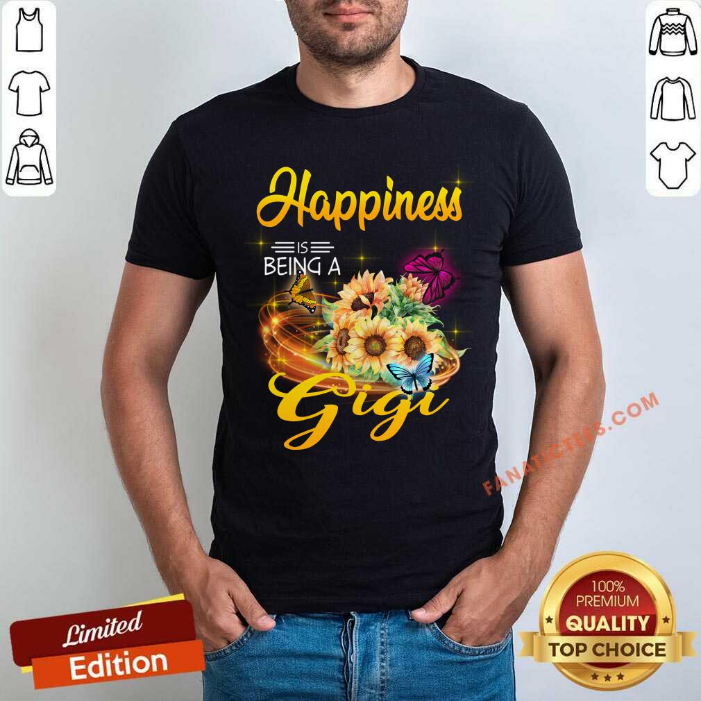 Sunflower Happiness Is Being A Gigi Great Shirt