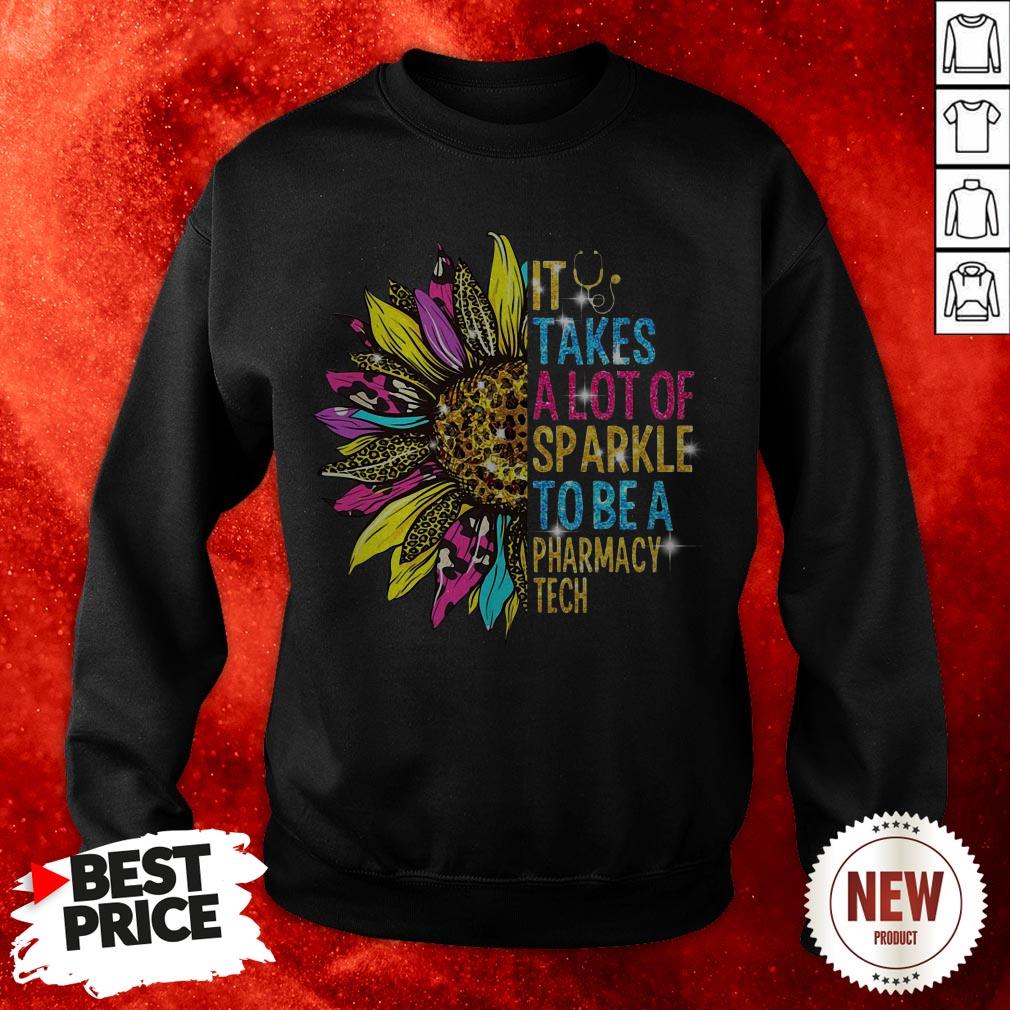Sunflower It Takes A Lot Of Sparkle To Be A Pharmacy Tech Shirt