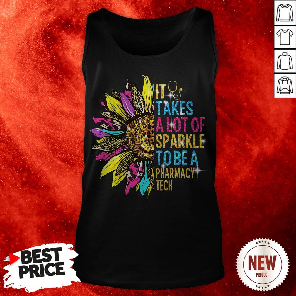 Sunflower It Takes A Lot Of Sparkle To Be A Pharmacy Tech Shirt