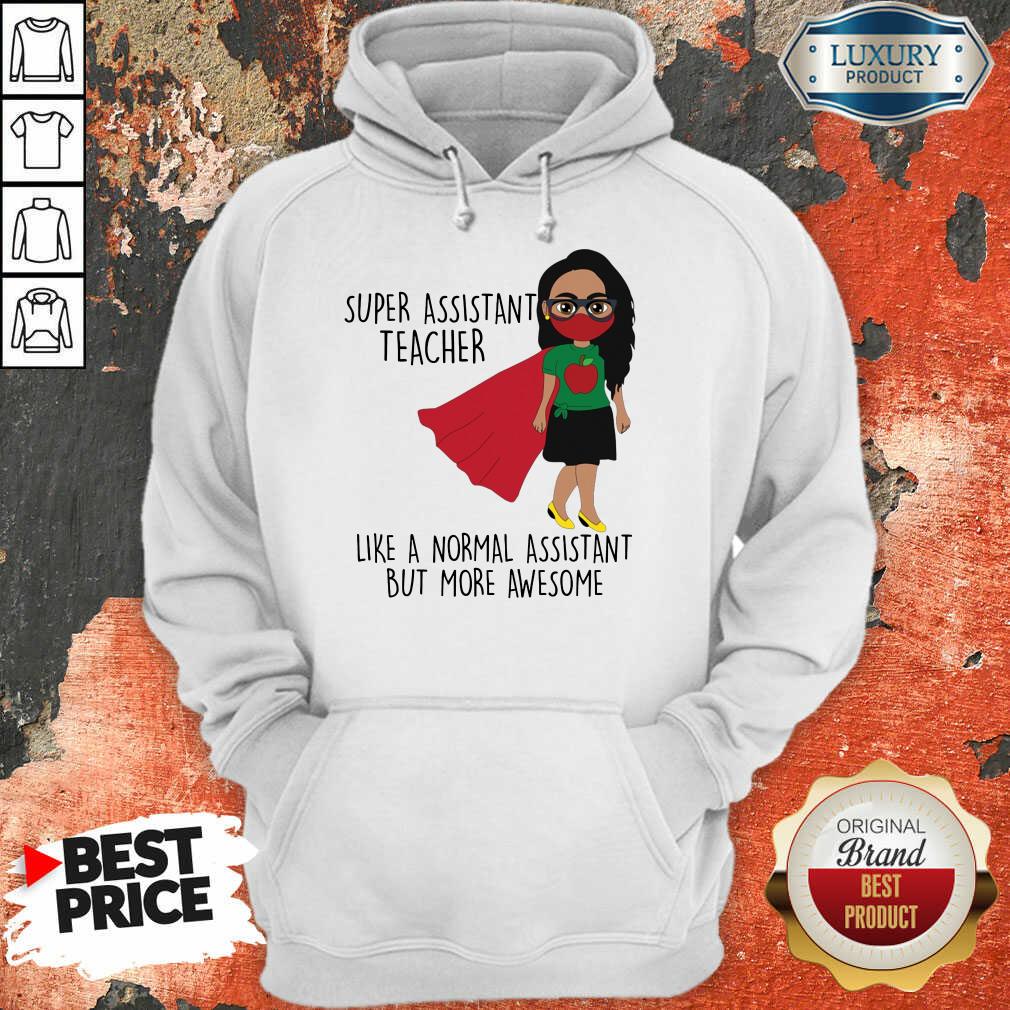 Super Assistant Teacher Like A Normal Shirt
