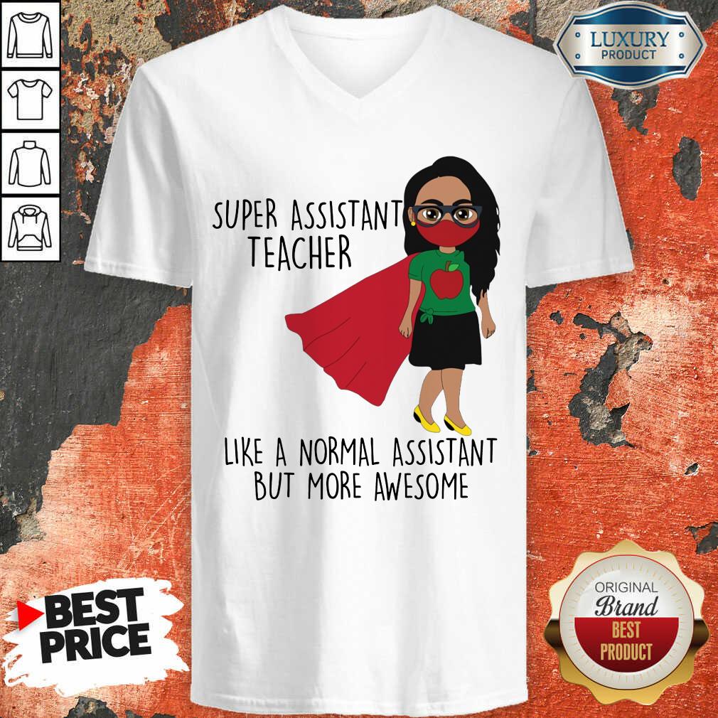 Super Assistant Teacher Like A Normal Shirt
