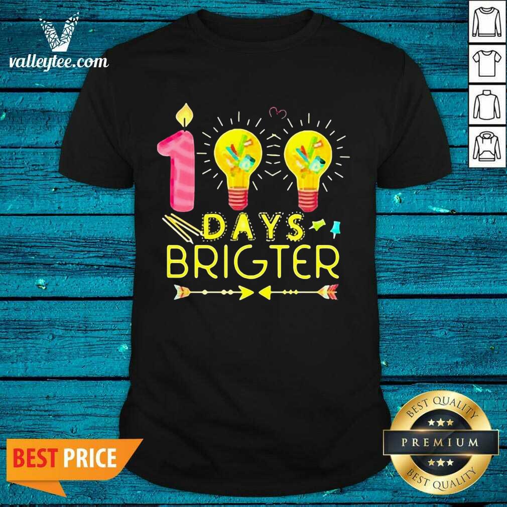Super Nice 100 Days Brighter Shirt