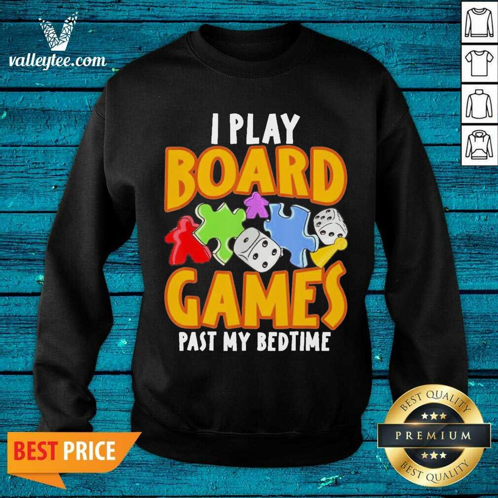 Super Nice Autism I Play Board Games Past My Bedtime Shirt