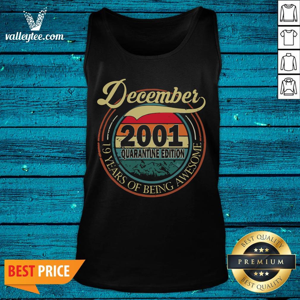 Super Nice December 2001 Quarantine Edition 19th Birthday Vintage Retro Shirt