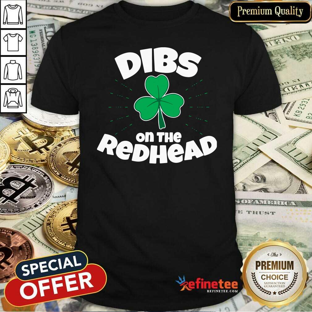 Super Nice Dibs On The Redhead Shirt