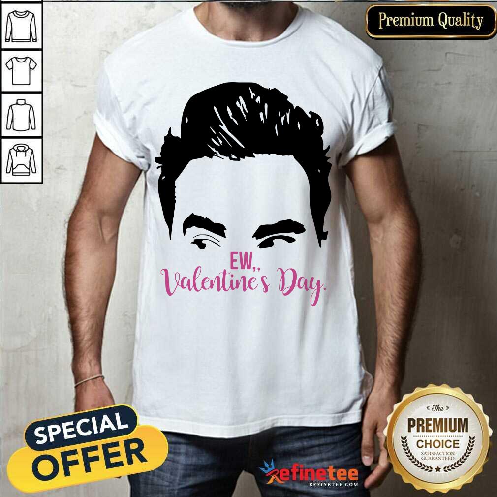 Super Nice Ew Valentines Day Shirt