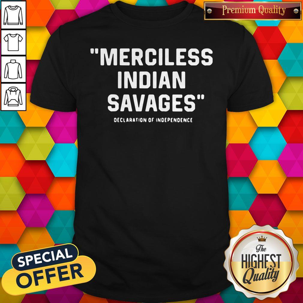 Super Nice Merciless Indian Savages Shirt