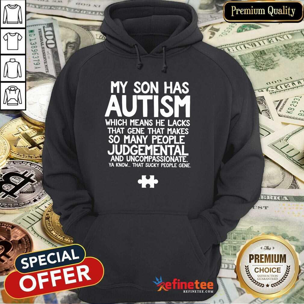 Super Nice My Son Has Autism Shirt