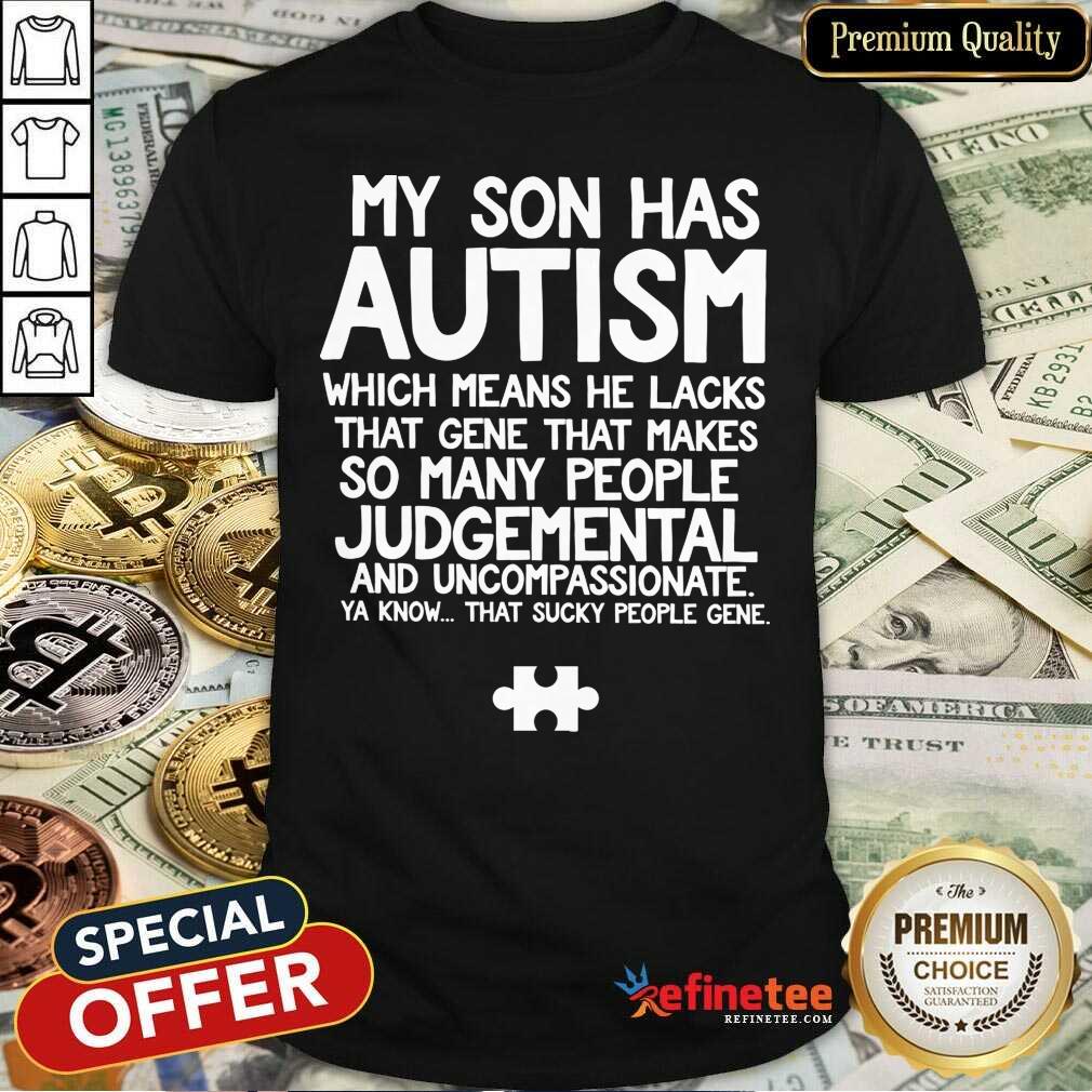 Super Nice My Son Has Autism Shirt