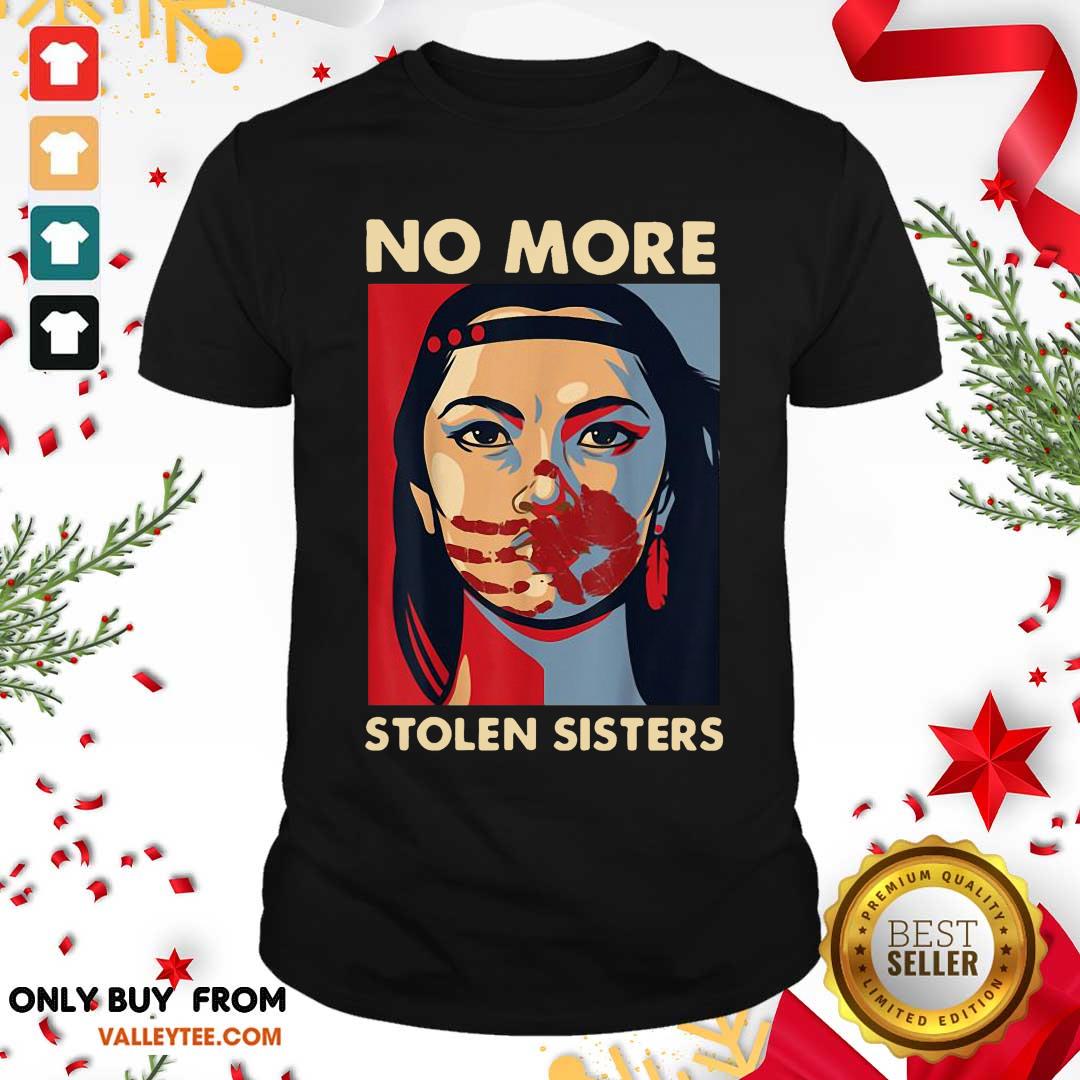 Super Nice No More Stolen Sisters Shirt