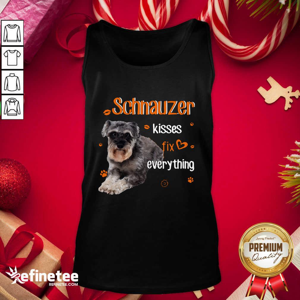 Super Nice Schnauzer Kisses Fix Everything Shirt