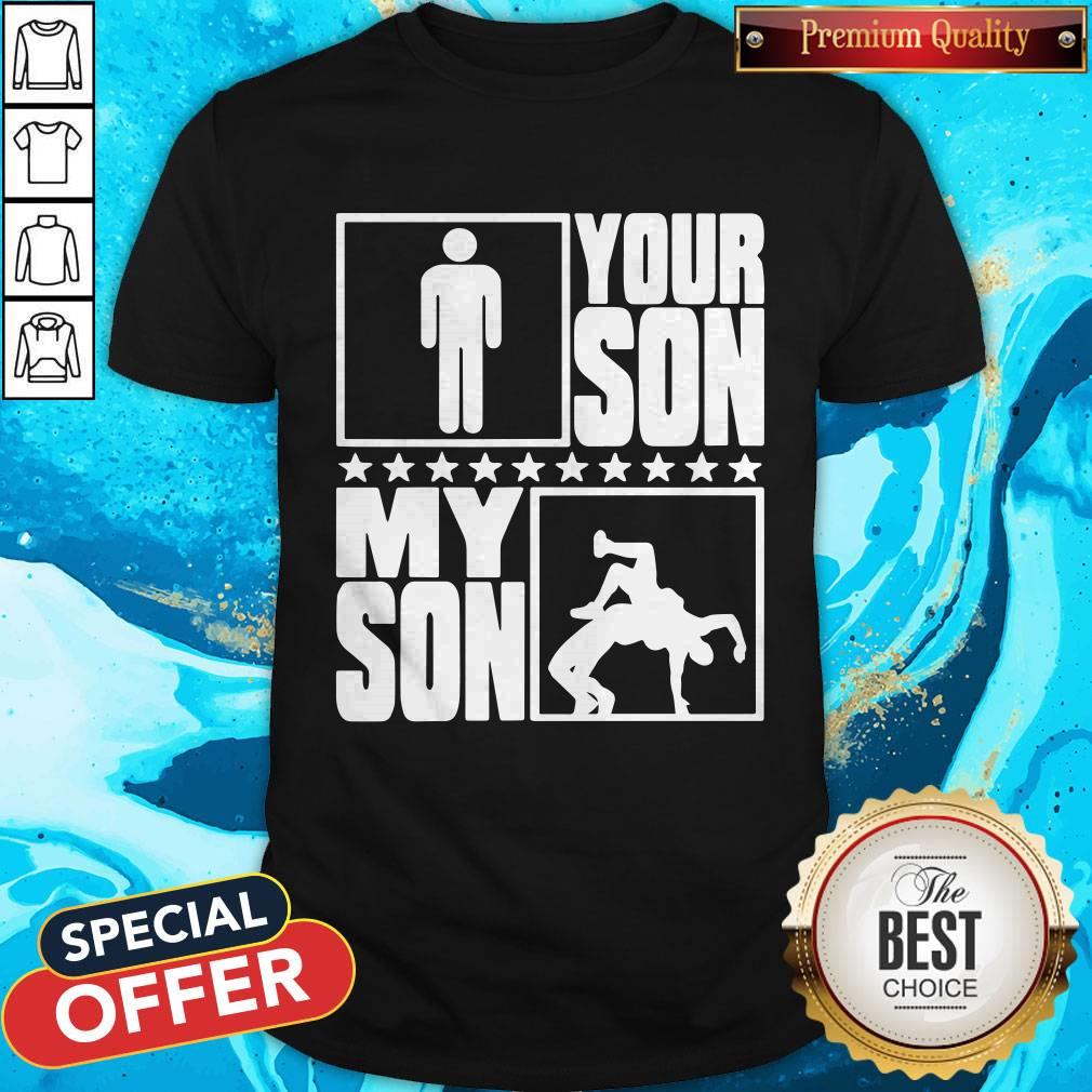 Super Nice Your Son My Son Wrestling Wrestler Proud Shirt