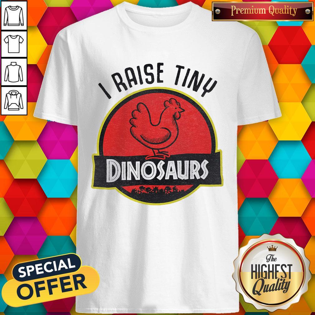 Supper I Raise Tiny Dinosaurs Chicken Shirt