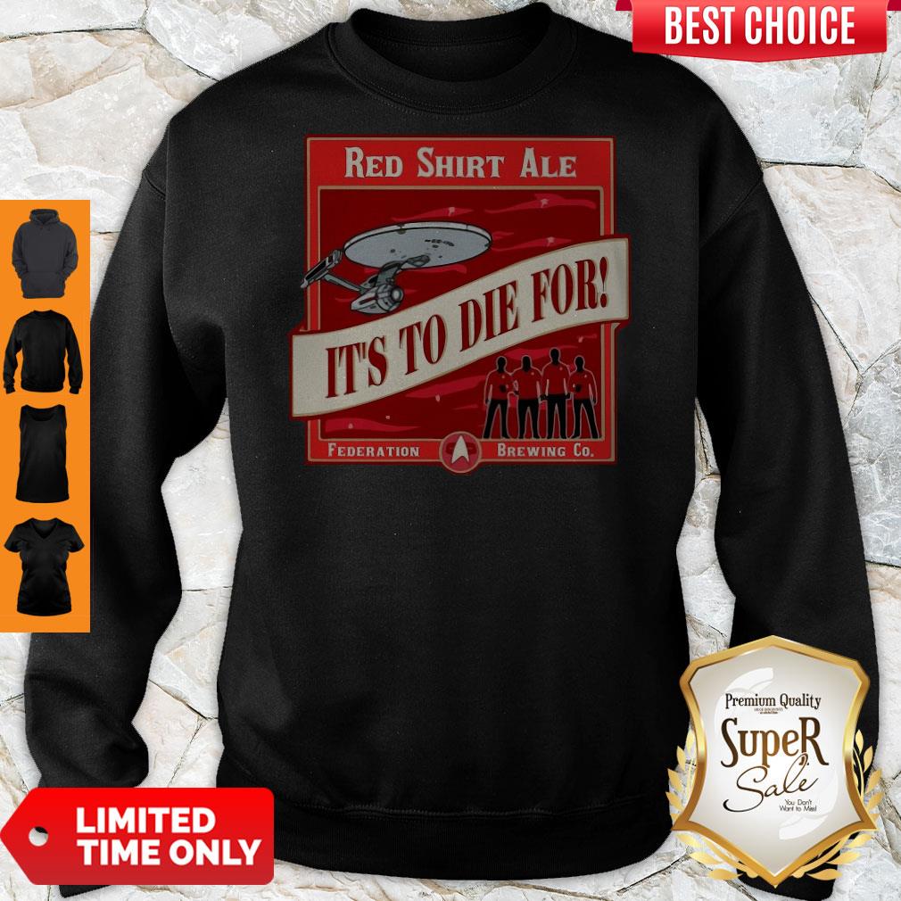 Top Star Trek Red Shirt Ale It’s To Die For Shirt