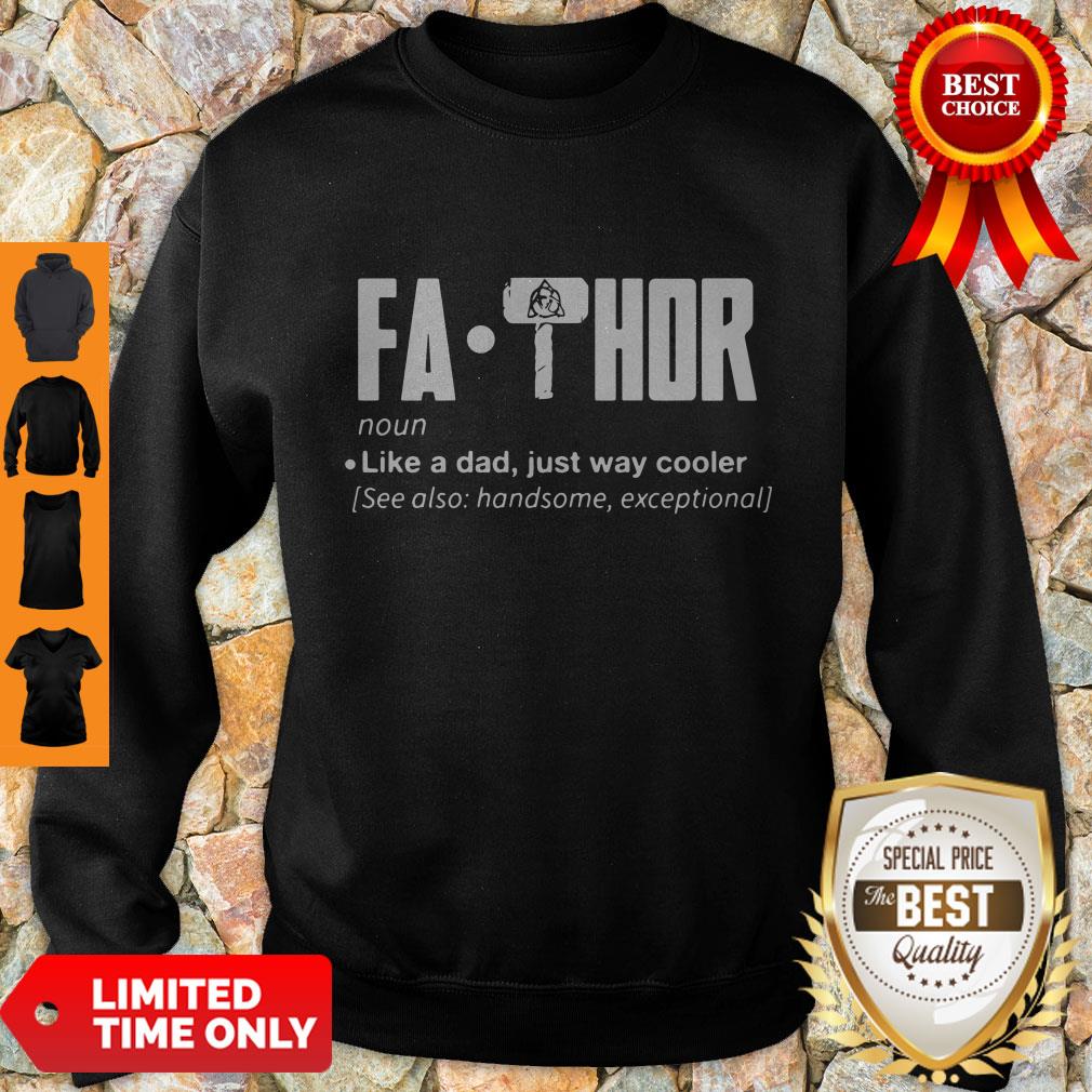 Pretty Fa-Thor Like A Dad Just Way Cooler Shirt