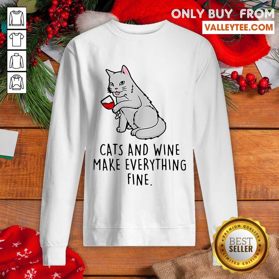 Sweet Cats And Wine Make Everything Fine Shirt