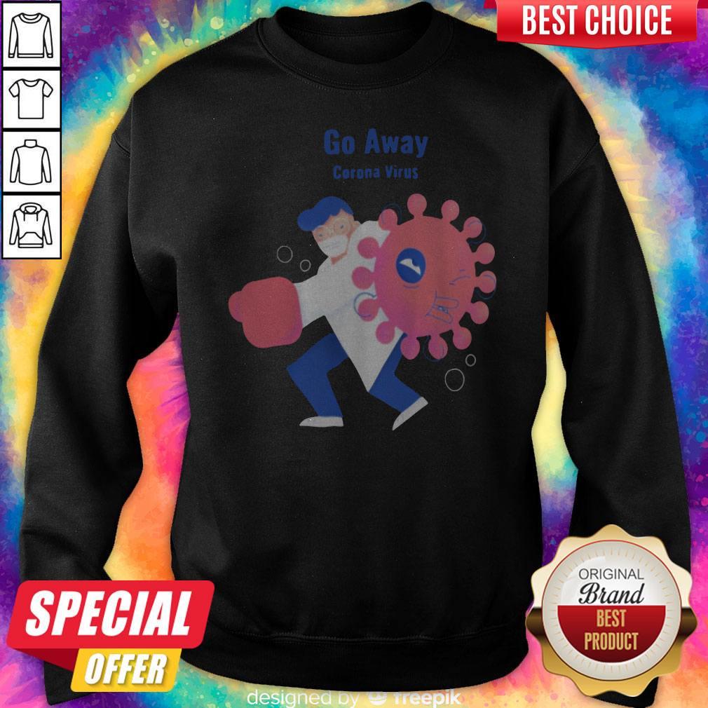 Sweet Doctor I Want Go Away Corona Virus Shirt