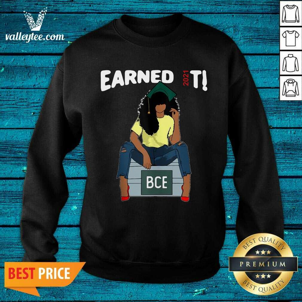 Sweet Earned It Bachelor Of Civil Engineering Bce Black Graduate Shirt
