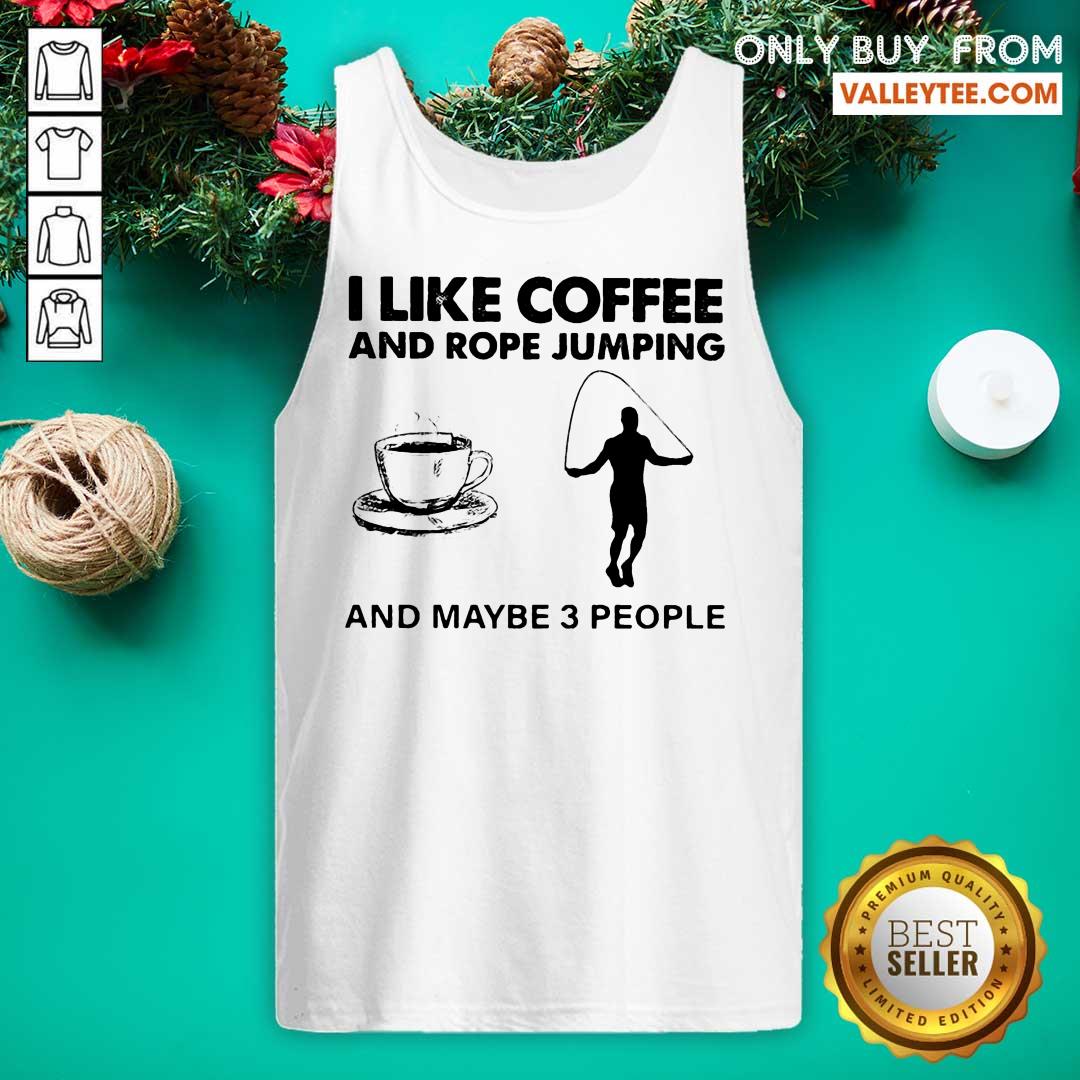 Sweet I Like Coffee And Reining And Maybe 3 People Shirt