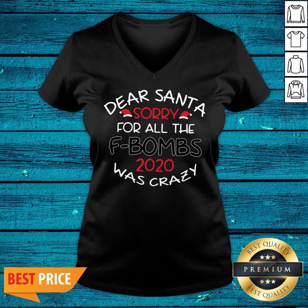 Sweet Merry Christmas Dear Santa Sorry For All The F-bombs 2020 Was Crazy Shirt
