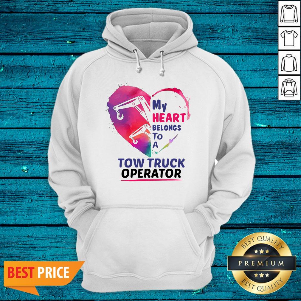 Sweet My Heart Belongs To A Tow Truck Operator Shirt