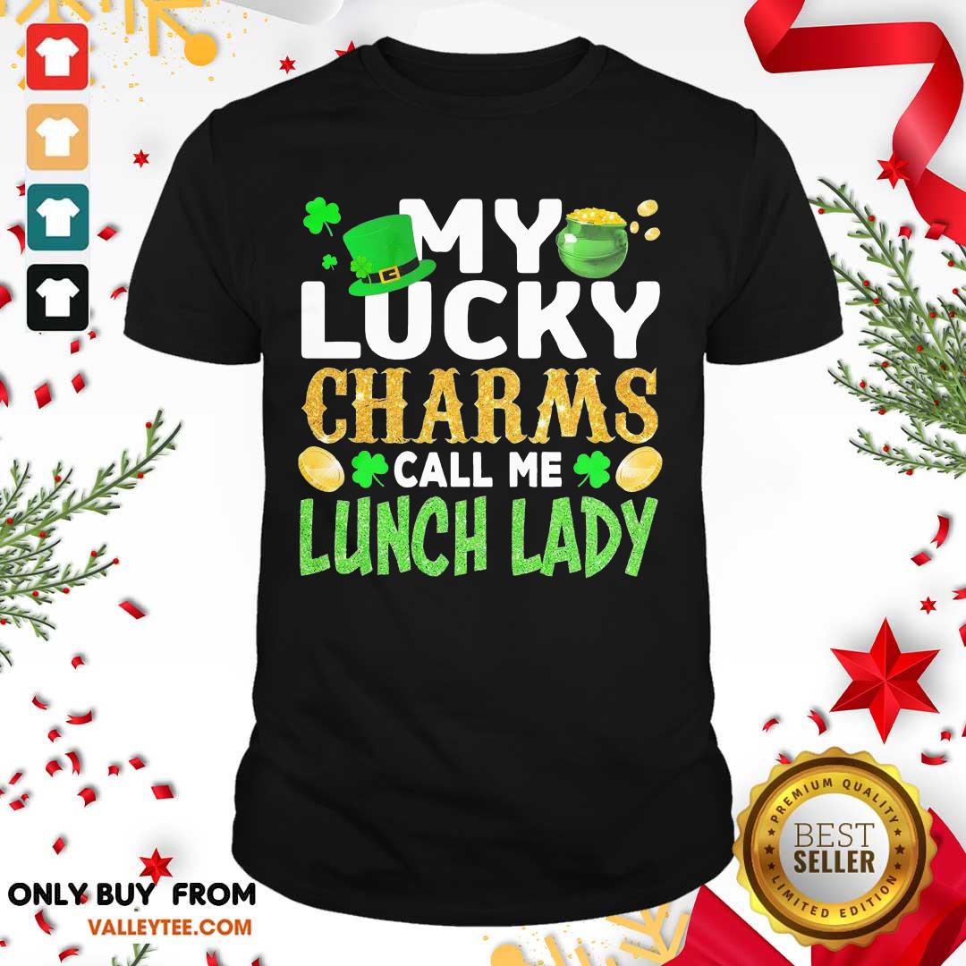 Sweet My Lucky Charms Call Me Lunch Lady Shirt