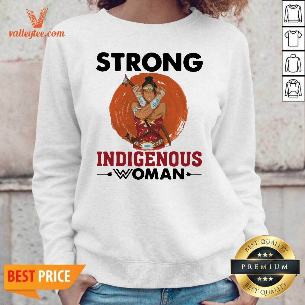 Sweet Native American Strong Indigenous Woman Shirt