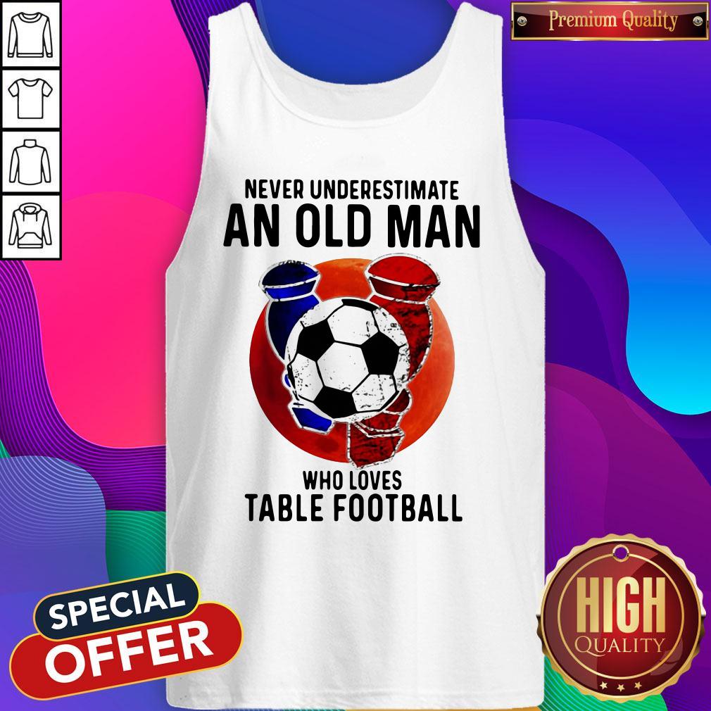 Sweet Never Underestimate An Old Man Who Loves Table Football Sunset Shirt