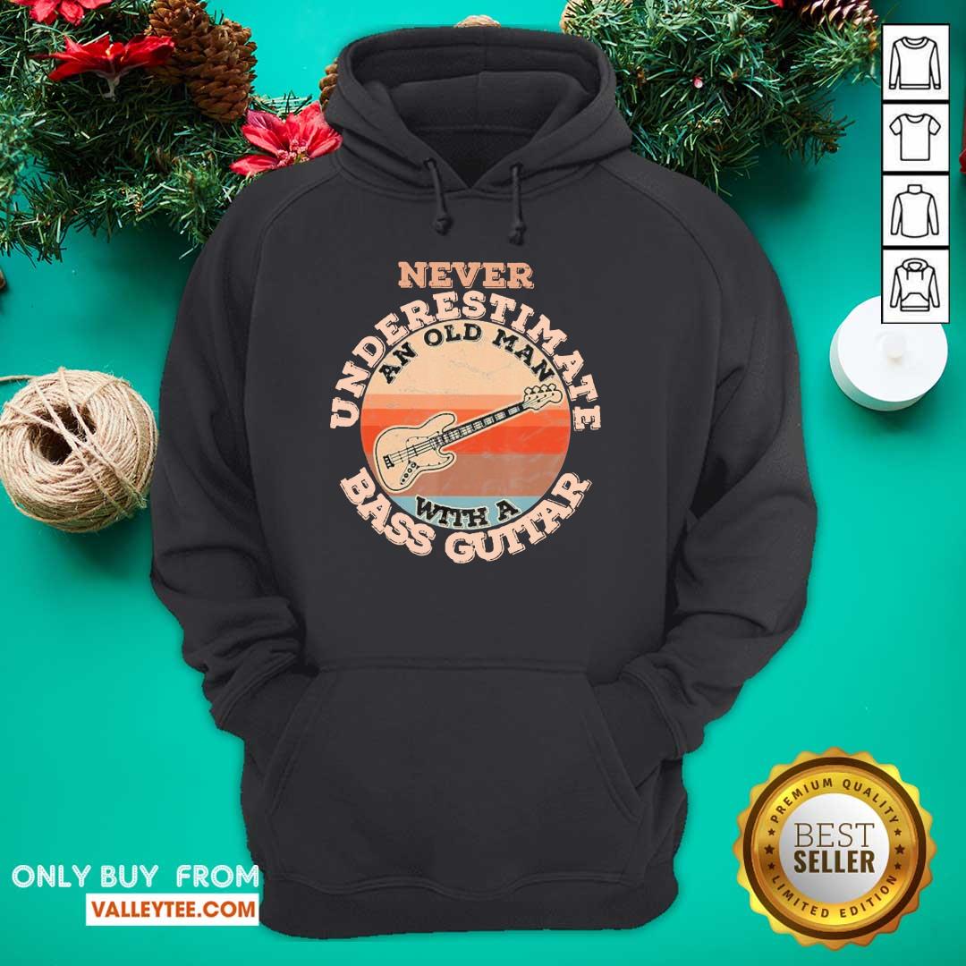 Sweet Never Underestimate An Old Man With A Bass Guitar Vintage Shirt