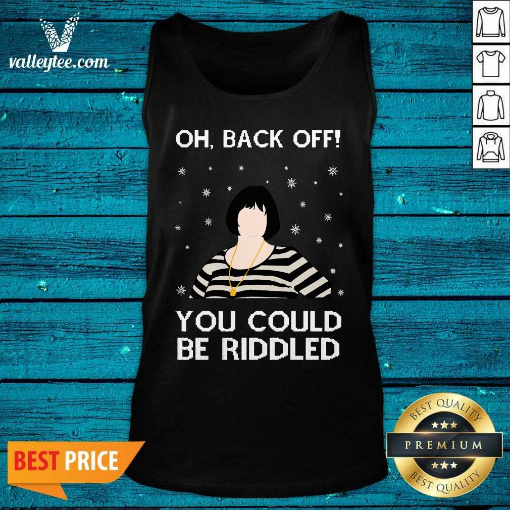 Sweet Oh Back Off You Could Be Riddled Ugly Christmas Shirt