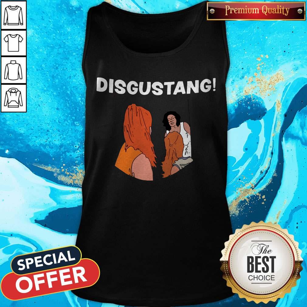 Sweet She Said I Want Disgustang Shirt