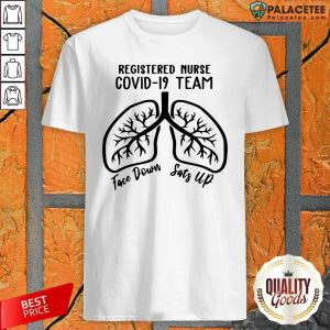 Awesome Registered Nurse Covid 19 Team Face Down Sats Up Shirt