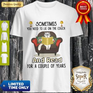 Cat Sometime You Need To Lie On The Couch And Read For A Couple Of Years Shirt