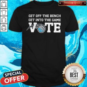 Love Get Off The Bench Get Into The Game Vote Shirt