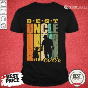 Good Best Uncle Ever Uncle And Niece 3030 Shirt
