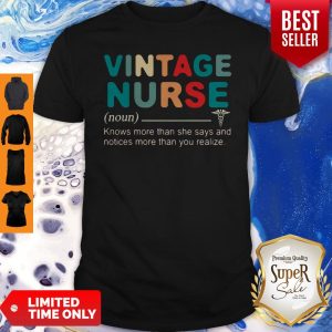 Nurse Knows More Than She Says And Notices More Than You Realize Vintage Shirt