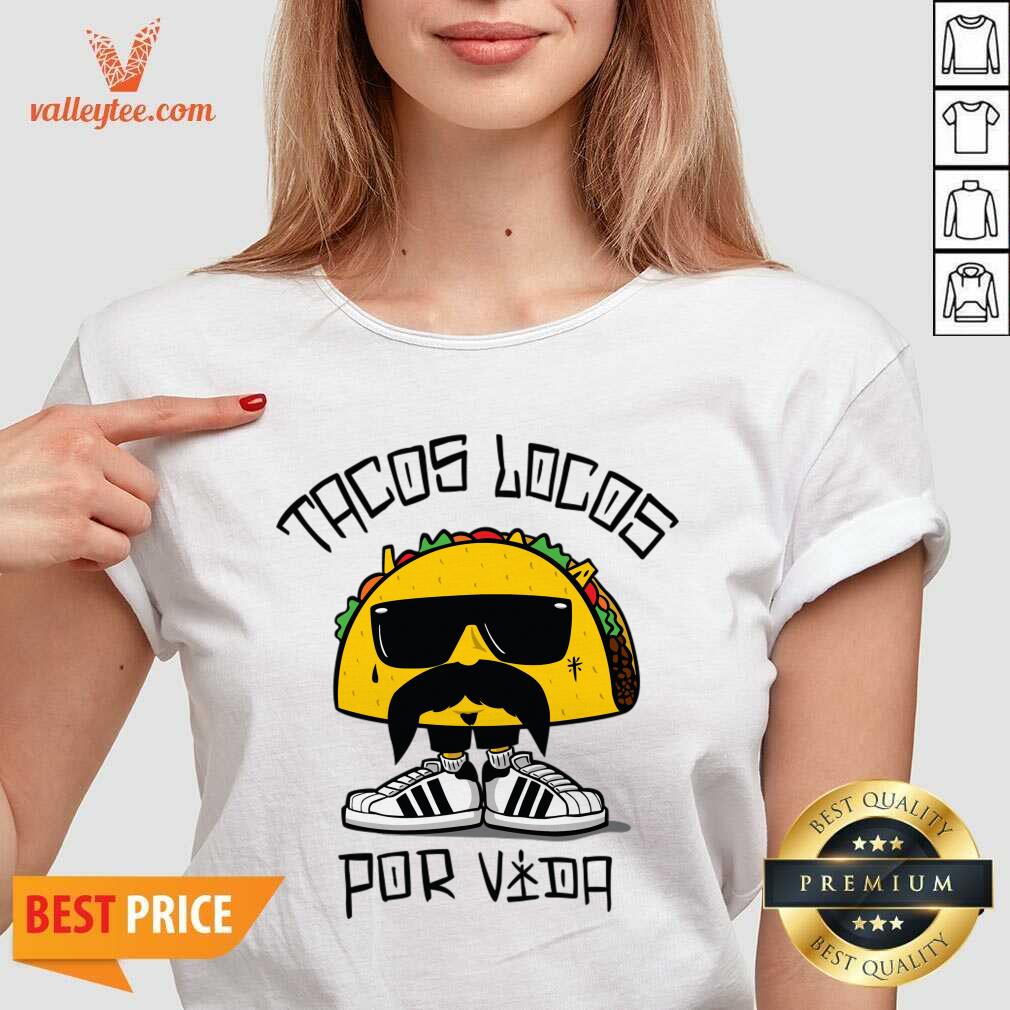 Tacos Locos Por Vida Shirt