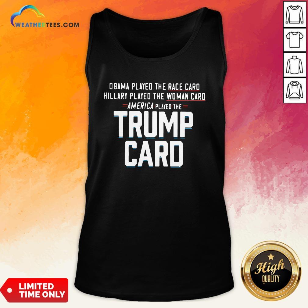 Talk Obama Played The Race Card America Played The Trump Card Shirt