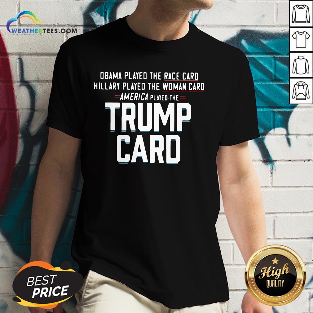Talk Obama Played The Race Card America Played The Trump Card Shirt