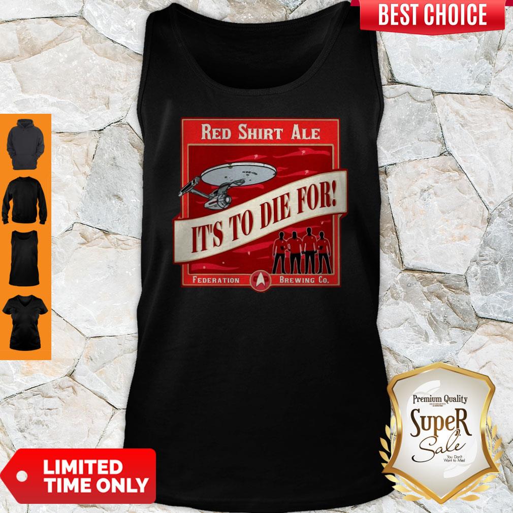 Top Star Trek Red Shirt Ale It’s To Die For Shirt
